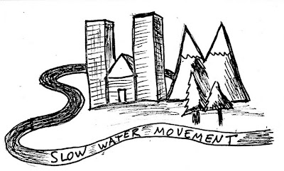 The "Slow Water" Movement