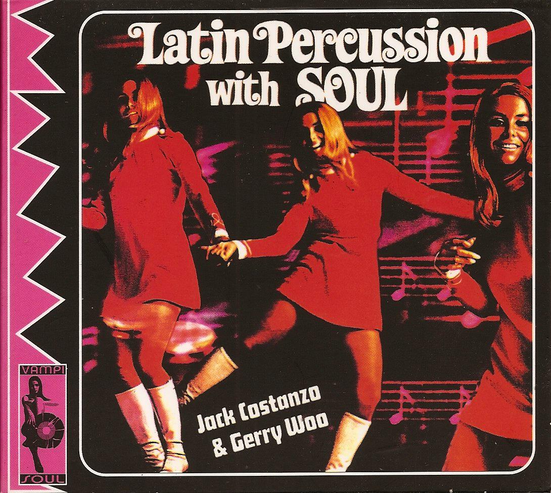 Jack Costanzo Gerry Woo Latin Percussion With Soul Jack Costanzo Gerry Woo Latin Percussion With Soul