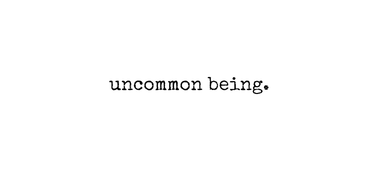 Uncommon Being