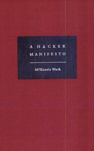 McKenzie Wark - A Hacker Manifesto A+Hacker+Manifesto