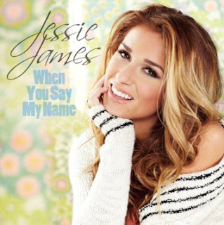 Jessie James - When You Say My Name Lyrics