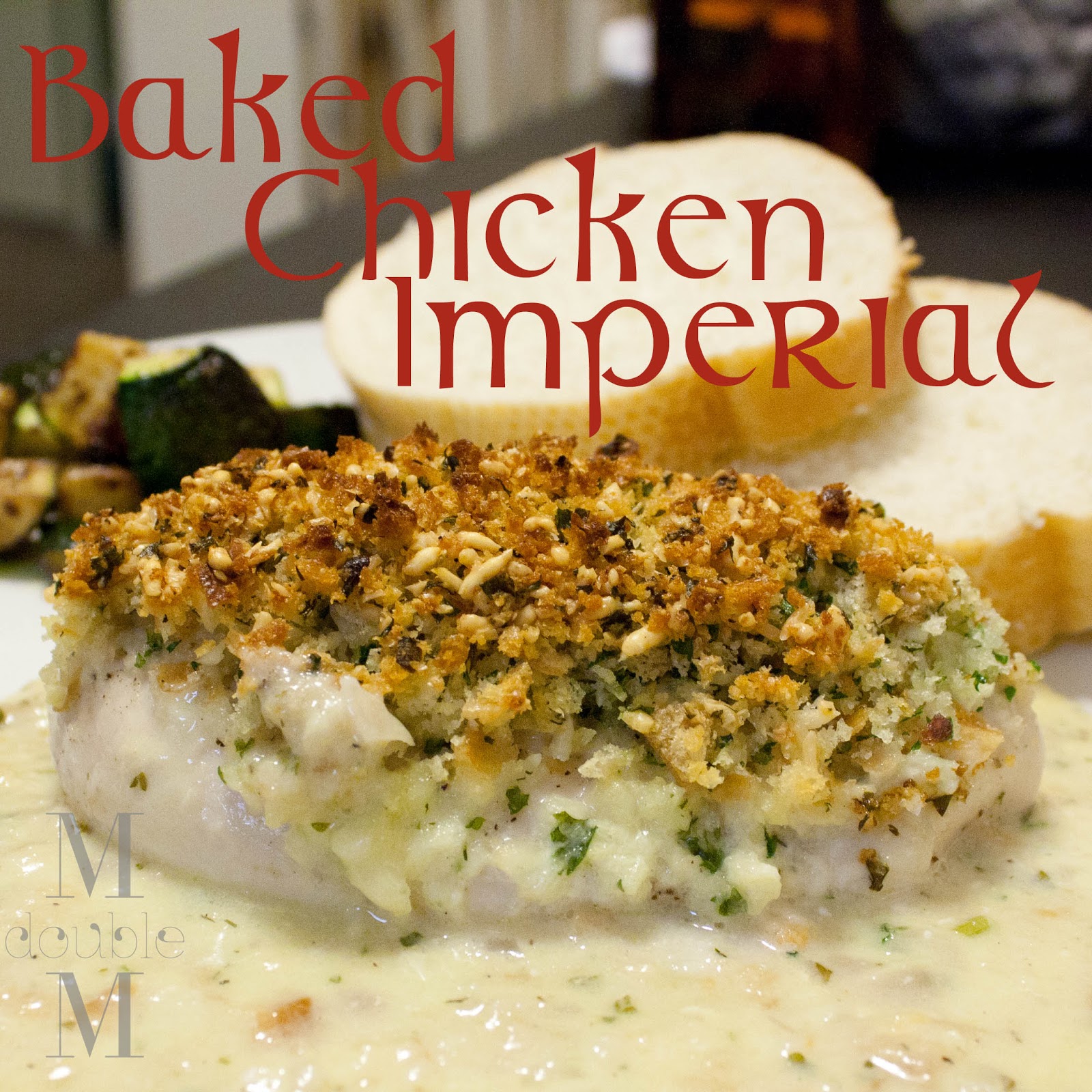 M double M: Baked chicken imperial (recipe).