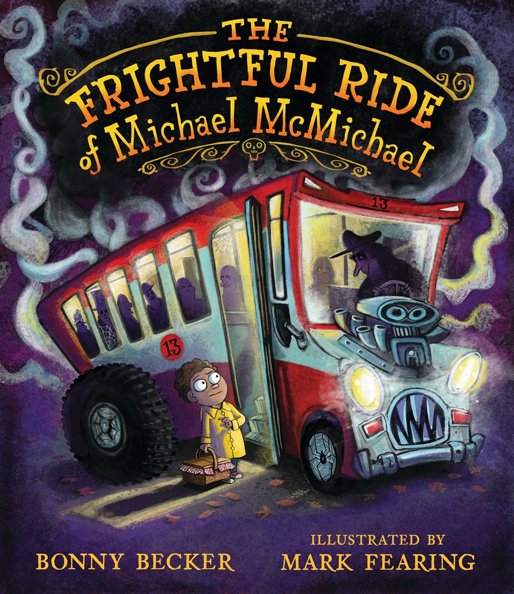 The Frightful Ride Of Michael Mcmichael By Bonny Becker And Mark