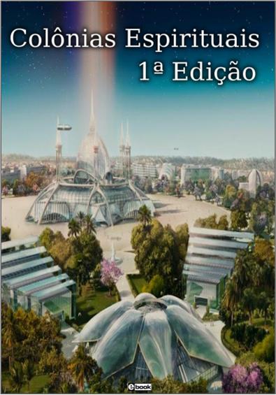 EBOOK Colônias Espirituais 1ª Edição