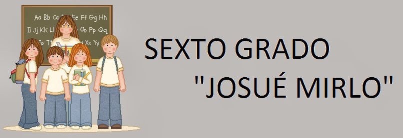 SEXTO GRADO "JOSUÉ MIRLO"