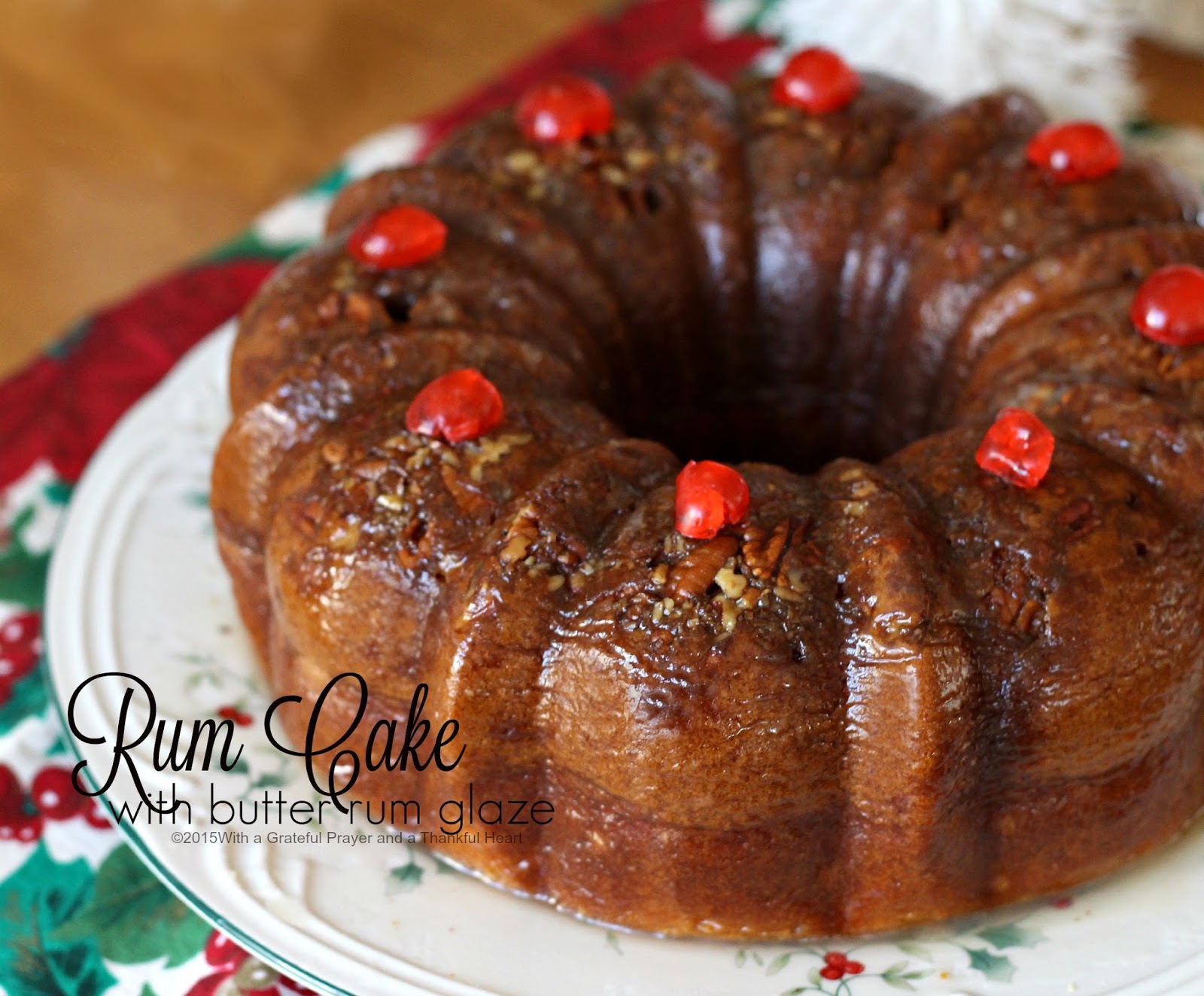 Rum Cake with Butter Rum Glaze Grateful Prayer Thankful Heart