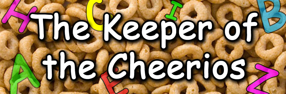 The Keeper of the Cheerios