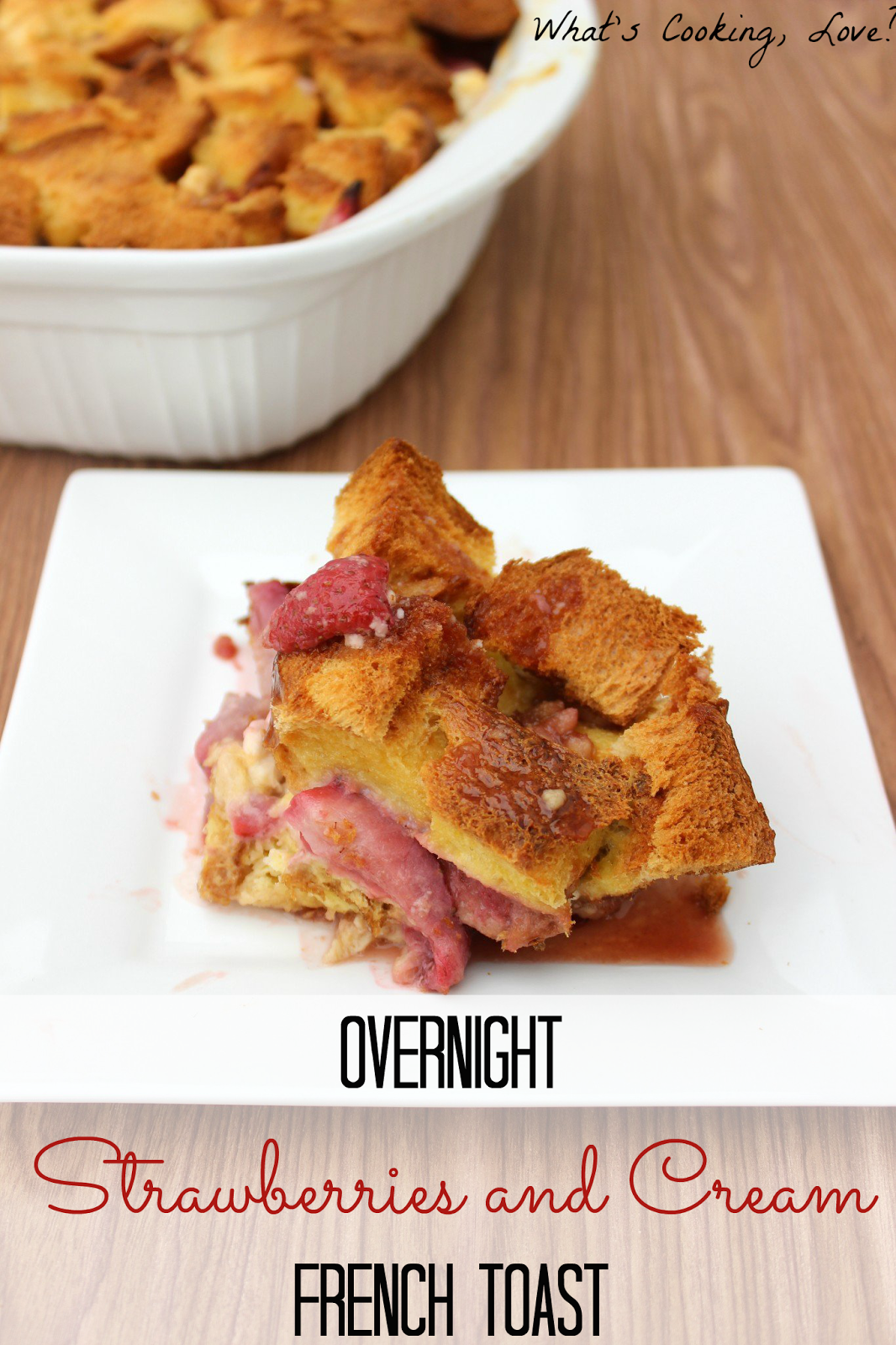 Overnight Strawberries and Cream French Toast Whats Cooking Love?