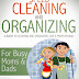 Speed Cleaning & Organizing For Busy Moms and Dads - Free Kindle Non-Fiction