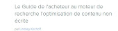 Le Guide de l'acheteur au monteur de recherche l'optimisation de contenu non écrite