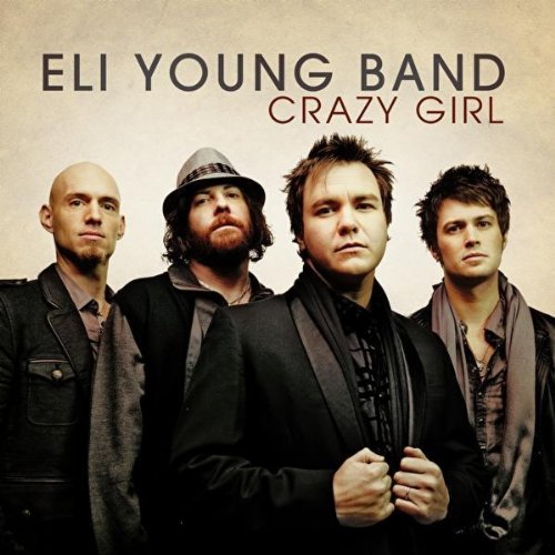 Eli Young Band Crazy Girl Lyrics Music, Lyrics and Videos