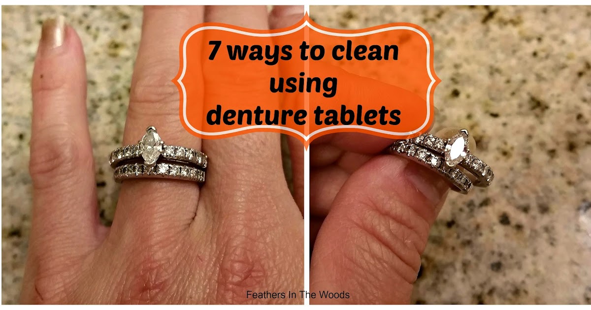 Feathers in the woods Cleaning with denture tablets 7 different uses