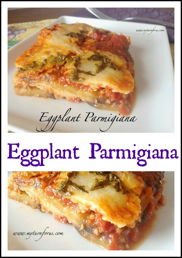 Eggplant Parmigiana - My Turn for Us