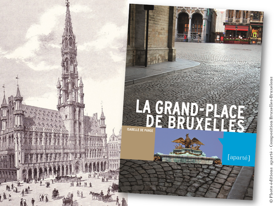 La Grand-Place de Bruxelles - Isabelle de Pange (éditions Aparté) - Bruxelles-Bruxellons