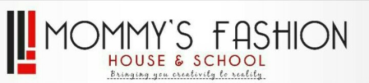 MOMMY'S FASHION HOUSE AND SCHOOL