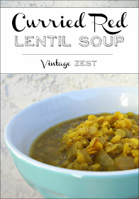 Curried Red Lentil Soup on Diane's Vintage Zest!