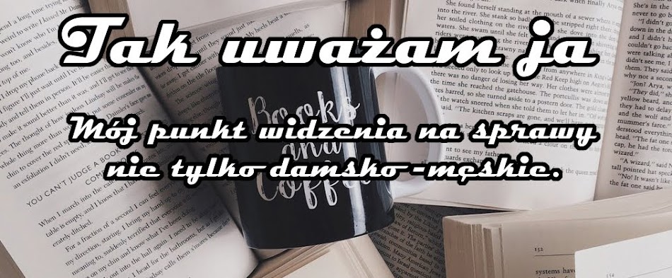 Tak uważam Ja