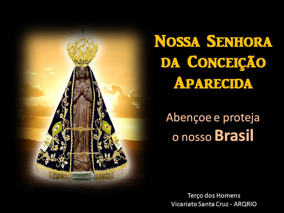 NOSSA SENHORA DA CONCEIÇÃO APARECIDA - PADROEIRA DO BRASIL