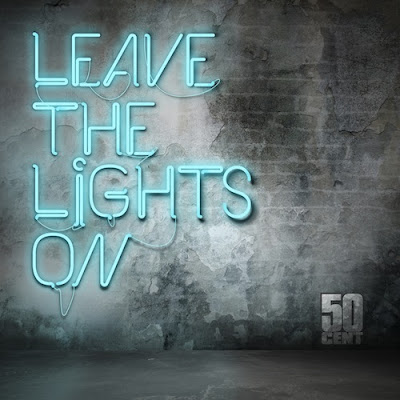 50 Cent - Leave The Lights On Lyrics + Letras + Lirik + Tekst + Text + Testo + Paroles + Source: Lyrics-Video-Music.blogspot.com + Video Music Song Lyrics 50 Cent - Leave The Lights On