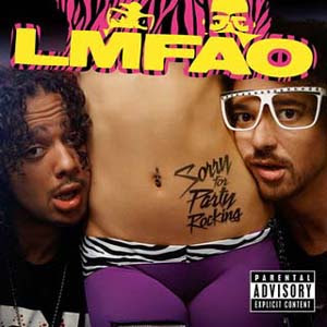 LMFAO - Sexy And I Know It Lyrics | Letras | Lirik | Tekst | Text | Testo | Paroles - Source: mp3junkyard.blogspot.com