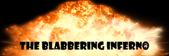 The Blabbering Inferno