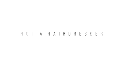 Not A Hairdresser