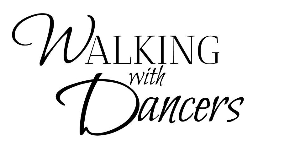 Walking with Dancers