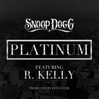 Snoop Dogg - Platinum Lyrics | Letras | Lirik | Tekst | Text | Testo | Paroles - Source: musicjuzz.blogspot.com