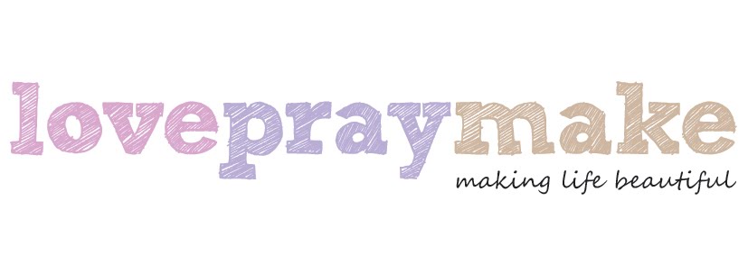 love pray make