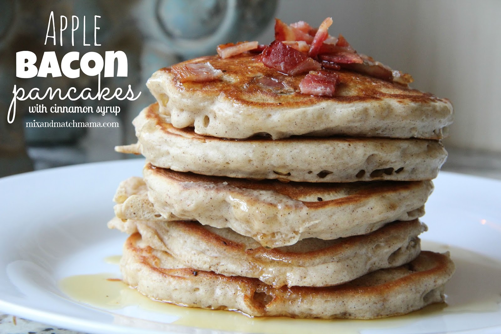 Apple Bacon Pancakes with Cinnamon Syrup Mix and Match Mama
