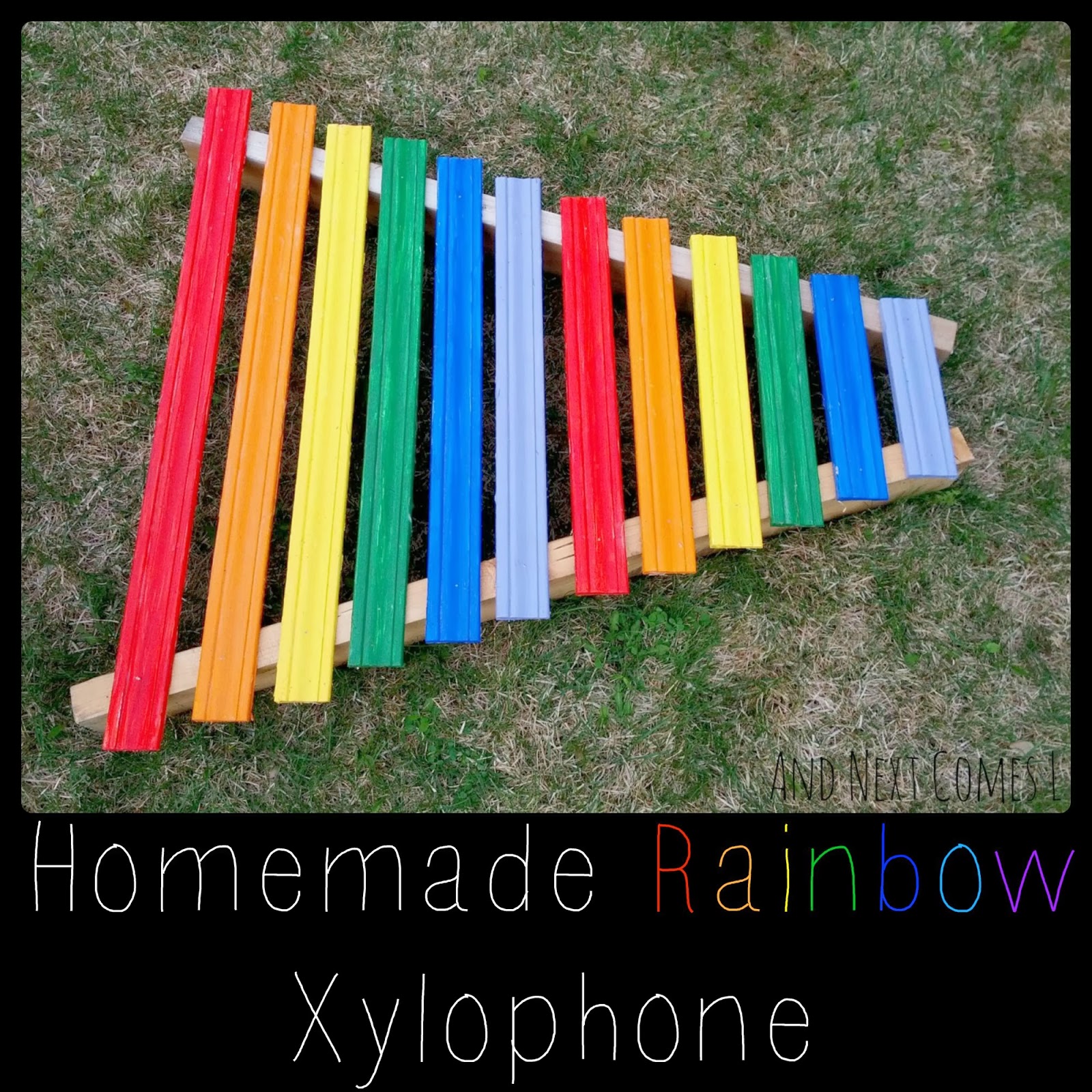 Homemade Rainbow Xylophone And Next Comes L