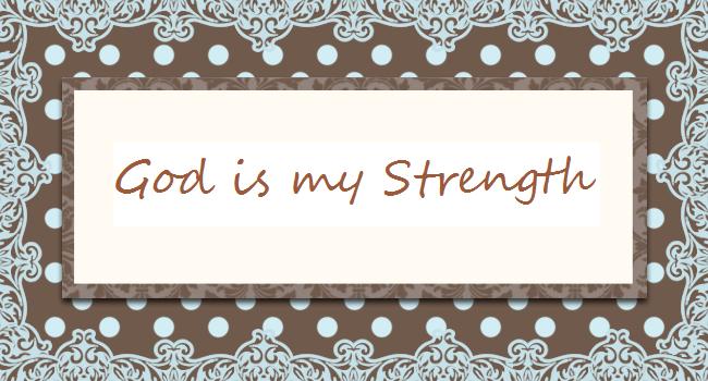 God is My Strength
