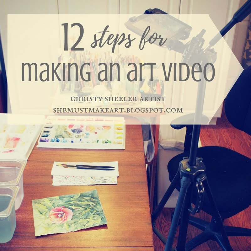 She Must Make Art 12 Tips for Making an Art Video