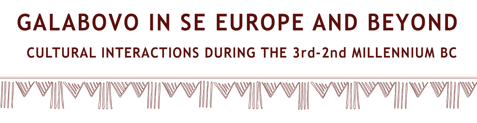 Galabovo in SE Europe and beyond: Cultural interactions during the III-II millennium BC