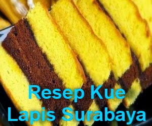 Resep Kue Lapis Surabaya Spesial Enak dan Lembut