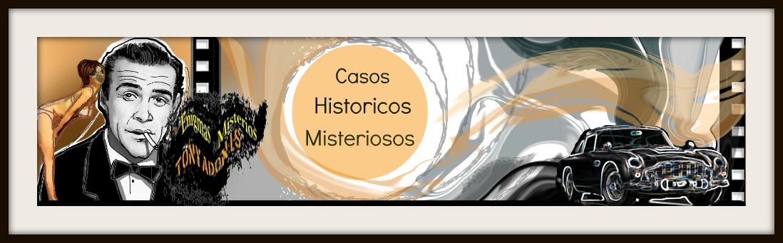 Los Casos Historicos y misteriosos más asombrosos de todos los tiempos