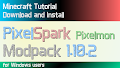 HOW TO INSTALL<br>PixelSpark Modpack [<b>1.10.2</b>]<br>▽