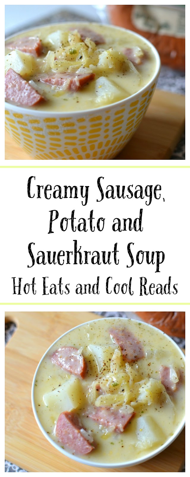 Hot Eats and Cool Reads Creamy Sausage, Potato and Sauerkraut Soup Recipe