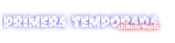 http://2.bp.blogspot.com/-Vmq5evTHEi8/TjoI6wGWBFI/AAAAAAAAAOc/aO4CKYaskPM/s1600/primera%2Btemporada.png