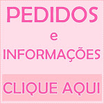 INFORMAÇÕES E PEDIDOS