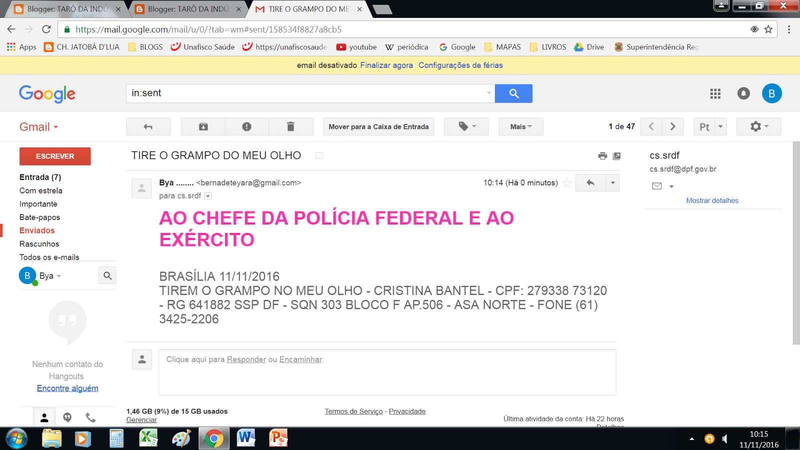 AO CHEFE DA POLÍCIA FEDERAL E AO EXÉRCITO