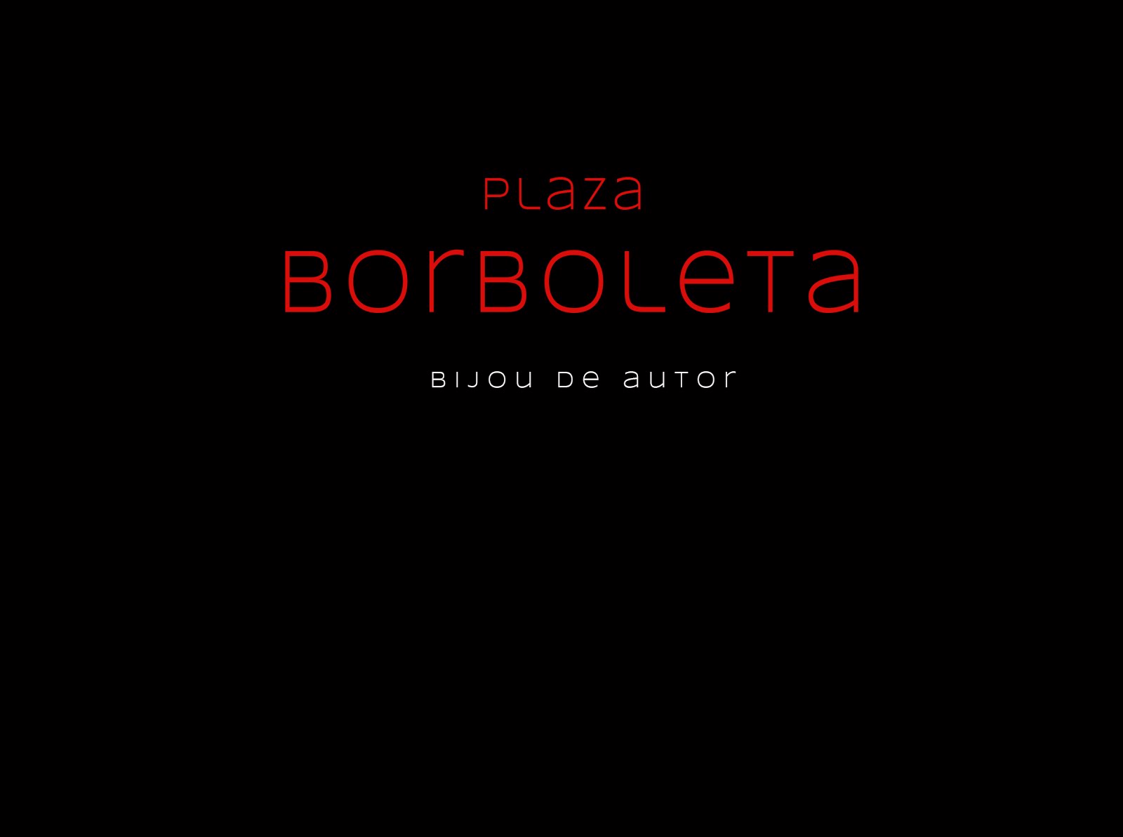 Plaza Borboleta - Bijou de Autor