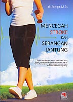 ajibayustore  Judul : MENCEGAH STROKE DAN SERANGAN JANTUNG Pengarang : dr. sayoga, M.Sc. Penerbit : Rosda