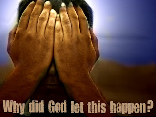 Image: http://2.bp.blogspot.com/-VyLJ1yxelgE/UdRa4sXCRLI/AAAAAAAAAFk/k_wX19H8gLE/s320/why-did-god-let-this-happen.jpg