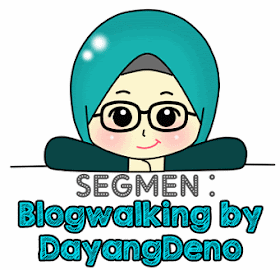 Blogwalking By Dayangdeno