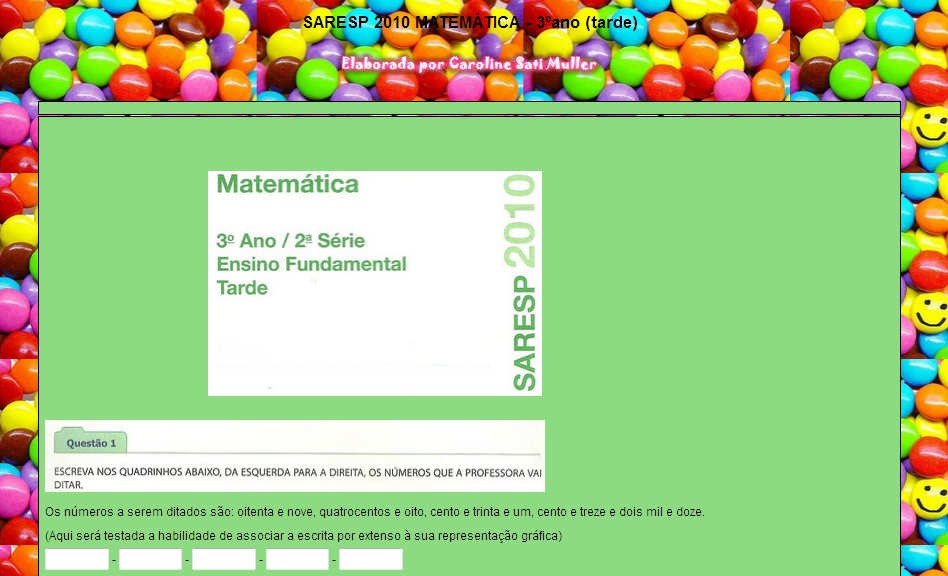 http://www.professoracarol.org/HOTPOTATOES/Saresp2010MATEMATICA-3anotarde.htm