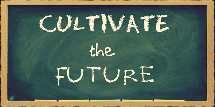 Cultivate the Future