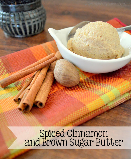 Joyously Domestic Spiced Cinnamon & Brown Sugar Butter