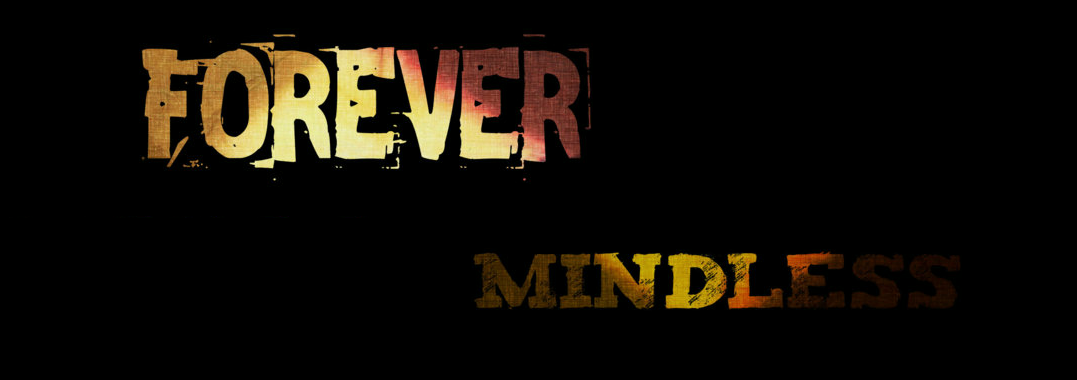 Forever Mindless