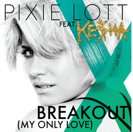 Pixie Lott - Breakout (My Only Love) Remix (feat. Ke$ha) [Fanmade Single Cover]